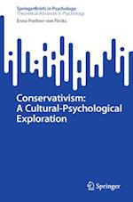 Conservativism: A Cultural-Psychological Exploration