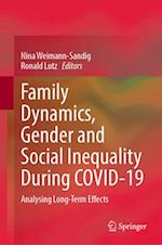 Family Dynamics, Gender and Social Inequality During Covid-19