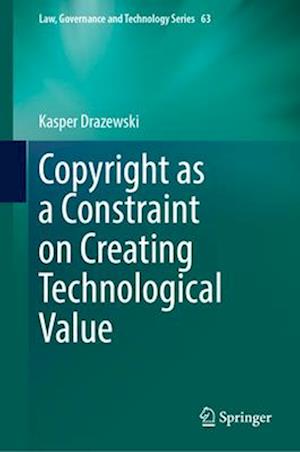 Copyright as a Constraint on Creating Technological Value