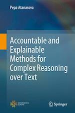 Accountable and Explainable Methods for Complex Reasoning over Text