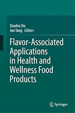 Flavor-Associated Applications in Health and Wellness Food Products