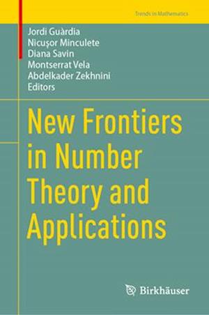 New Frontiers in Number Theory and Applications