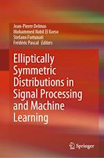 Elliptically Symmetric Distributions in Signal Processing and Machine Learning