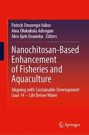 Nanochitosan-Based Enhancement of Fisheries and Aquaculture