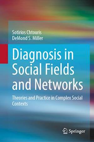 Diagnosis in Social Fields and Networks