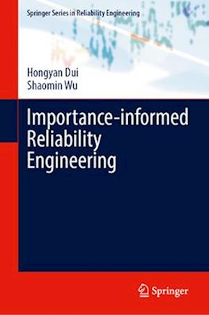 Importance-Informed Reliability Engineering