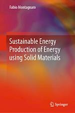 Sustainable Energy Production of Energy using Solid Materials