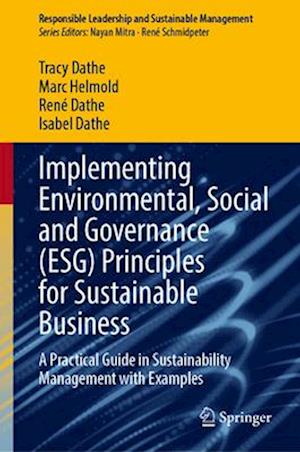 Implementing Environmental, Social and Governance (ESG) Principles for Sustainable Business