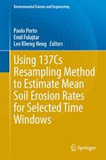 Using 137cs Resampling Method to Estimate Mean Soil Erosion Rates for Selected Time Windows