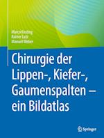 Chirurgie Der Lippen-, Kiefer-, Gaumenspalten - Ein Bildatlas