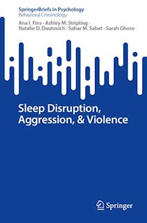 Sleep Disruption, Aggression, and Violence