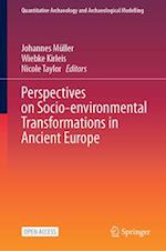 Perspectives on Socio-environmental Transformations in Ancient Europe
