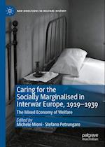 Caring for the Socially Marginalised in Interwar Europe, 1919-1939