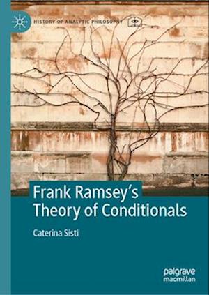 Frank Ramsey's Theory of Conditionals