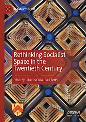 Rethinking Socialist Space in the Twentieth Century