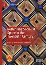 Rethinking Socialist Space in the Twentieth Century