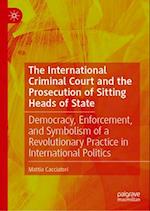 The International Criminal Court and the Prosecution of Sitting Heads of State