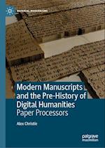 Modern Manuscripts and Digital Humanities Pre-History