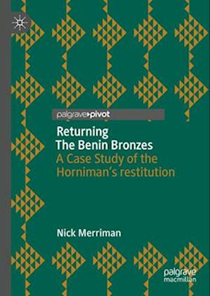 The Return of the Horniman Museum’s Benin Artworks