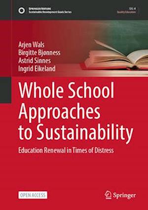 Whole school approaches to sustainability: educational renewal in times of distress