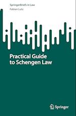 Practical Guide to Schengen Law