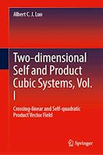 Two-Dimensional Self and Product Cubic Systems, Vol. I