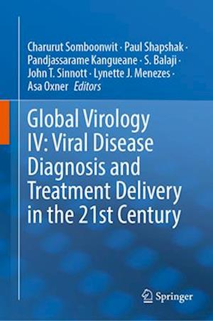 Global Virology IV: Viral Disease Diagnosis and Treatment Delivery in the 21st Century