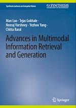 Advances in Multimodal Information Retrieval and Generation