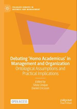 Debating 'Homo Academicus' in Management and Organization