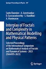 Interplay of Fractals and Complexity in Mathematical Modelling and Physical Patterns