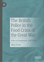 The British Police in the Food Crisis of the Great War