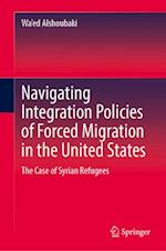 Navigating Integration Policies of Forced Migration in the United States