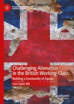 Challenging Alienation in the British Working-Class