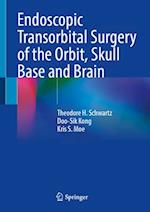 Endoscopic Transorbital Surgery of the Orbit, Skull Base and Brain