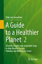 A Guide to a Healthier Planet, Volume 2