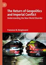 The Return of Geopolitics and Imperial Conflict