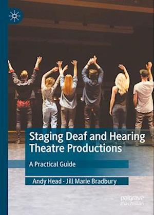 Staging Deaf and Hearing Theatre Productions