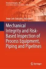 Mechanical Integrity and Risk-Based Inspection of Process Equipment, Piping and Pipelines