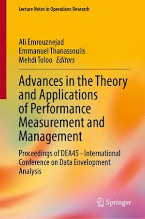 Advances in the Theory and Applications of Performance Measurement and Management