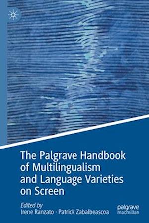 The Palgrave Handbook of Multilingualism and Language Varieties on Screen