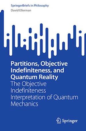 Partitions, Objective Indefiniteness, and Quantum Reality