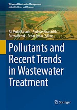 Pollutants and Recent Trends in Wastewater Treatment