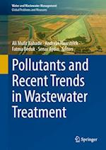 Pollutants and Recent Trends in Wastewater Treatment