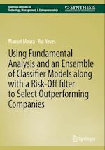 Using Fundamental Analysis and an Ensemble of Classifier Models Along with a Risk-Off Filter to Select Outperforming Companies