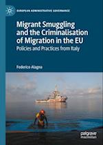 Migrant Smuggling and the Criminalisation of Migration in the EU