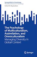 The Psychology of Multiculturalism, Assimilation, and Omniculturalism