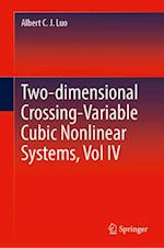 Two-Dimensional Crossing-Variable Cubic Nonlinear Systems, Vol IV