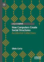 How Computers Create Social Structures