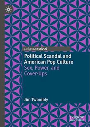 Political Scandal and American Pop Culture