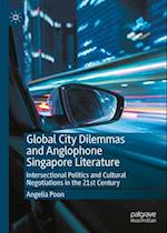 Global City Dilemmas and Anglophone Singapore Literature